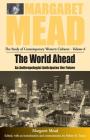 The World Ahead: An Anthropologist Anticipates the Future (Margaret Mead: The Study of Contemporary Western Culture #6) By Margaret Mead (Editor) Cover Image