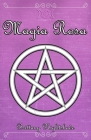 Magia Rosa: Hechizos de Amor, Protección y Poder Femenino, Libro de Brujería By Brittany Nightshade Cover Image