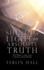 Shining Light on Absolute Truth: The Word is like unto a double edged Sword. By Ferlin Hall Cover Image
