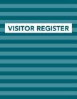 Visitor Register: Track Register and Organize Guest and Visitors that Sign In at Your Activity Event or Business Office Cover Image