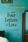 Four Letters of Love: A Novel By Niall Williams Cover Image