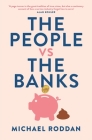The People vs The Banks By Michael Roddan Cover Image