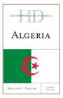 Historical Dictionary of Algeria (Historical Dictionaries of Africa) By Phillip C. Naylor Cover Image