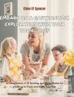 Embark on a Gastronomic Exploration with Your Young Chef: A Compilation of 57 Exciting and Tasty Dishes for Children to Cook and Enjoy Together By Chloe Ef Spencer Cover Image