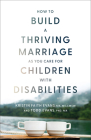 How to Build a Thriving Marriage as You Care for Children with Disabilities By Evans Ma MS Lmsw Kristin Faith, Evans Phd Ma Todd Cover Image