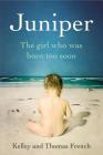 Juniper Lib/E: The Girl Who Was Born Too Soon Cover Image
