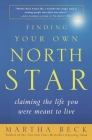 Finding Your Own North Star: Claiming the Life You Were Meant to Live By Martha Beck Cover Image