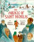 The Miracle of Saint Nicholas By Gloria Whelan, Judith Gwyn Brown (Illustrator) Cover Image