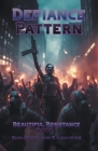 Defiance Pattern (Beautiful Resistance #1) Cover Image
