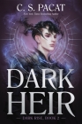 Dark Heir (Dark Rise #2) By C. S. Pacat Cover Image