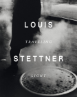 Louis Stettner: Traveling Light Cover Image