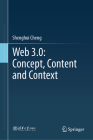 Web 3.0: Concept, Content and Context By Shenghui Cheng Cover Image