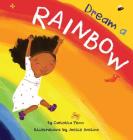 Dream A Rainbow By Carlotta Penn, Joelle Avelino (Illustrator) Cover Image
