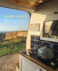 VanLifers: Beautiful Conversions for Life on the Road By Alex Waite (Editor) Cover Image