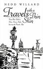 Travels with a Thin Skin: From New York to Paris, Greece, India, Last Stop the French Alps Cover Image