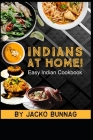 Indians at Home: Easy Indian Cookbook Cover Image