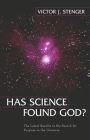 Has Science Found God?: The Latest Results in the Search for Purpose in the Universe Cover Image