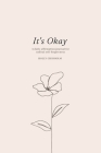 It's Okay: A daily affirmation journal for radical self forgiveness By Holly Chisholm Cover Image