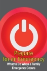 Prepare for an Emergency: What to Do When a Family Emergency Occurs Cover Image