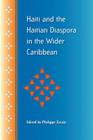 Haiti and the Haitian Diaspora in the Wider Caribbean (New World Diasporas) By Philippe Zacaïr (Editor) Cover Image