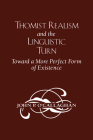 Thomist Realism and the Linguistic Turn: Toward a More Perfect Form of Existence By John P. O'Callaghan Cover Image