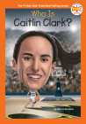 Who Is Caitlin Clark? (Who HQ Now) By Meri-Jo Borzilleri, Gregory Copeland (Illustrator), Who HQ Cover Image