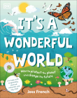 It's a Wonderful World: How to Protect the Planet and Change the Future By Jess French Cover Image
