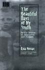 The Beautiful Days of My Youth: My Nine Months In Auschwitz Cover Image