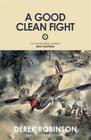 A Good Clean Fight By Derek Robinson Cover Image