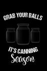 Grab Your Balls It's Canning Season Cover Image