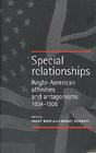 Special Relationships: Anglo-American Affinities and Antagonisms, 1854-1936 By Beer, Bridget Bennett (Editor), Janet Beer (Editor) Cover Image