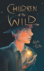 Children of the Wild By Krysta Tawlks Cover Image