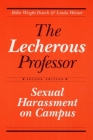 The Lecherous Professor: Sexual Harassment on Campus By Billie Wright Dziech, Linda Weiner Cover Image