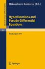 Hyperfunctions and Pseudo-Differential Equations: Proceedings of a Conference at Katata, 1971 (Lecture Notes in Mathematics #287) By Hikosaburo Komatsu (Editor) Cover Image
