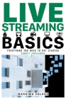 Live Streaming Basics: Everything you need to get started - Simply explained By Massimo Coloso Cover Image