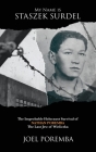 My Name is Staszek Surdel: The Improbable Holocaust Survival of Nathan Poremba, the Last Jew of Wieliczka By Joel Poremba Cover Image