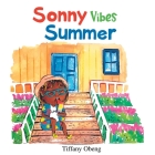 Sonny Vibes Summer: A Cheery Children's Book about Summer By Tiffany Obeng, Tharushi Fernando (Illustrator) Cover Image