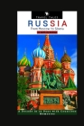 10 Days in Russia: From Moscow to Siberia - A Decade in 10 Days with Countless Memories Cover Image