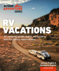 RV Vacations: 40 National Parks, Iconic Attractions, and Fun Family Destinations (Outdoor Adventure Guide) By Stephanie Puglisi, Jeremy Puglisi Cover Image