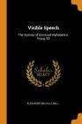 Visible Speech: The Science of Universal Alphabetics. Inaug. Ed Cover Image