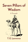 Seven Pillars of Wisdom: A Triumph Cover Image