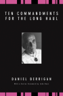 Ten Commandments for the Long Haul (Daniel Berrigan Reprint) By Daniel Berrigan Cover Image