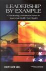 Leadership by Example: Coordinating Government Roles in Improving Health Care Quality (Quality Chasm) By Institute of Medicine, Committee on Enhancing Federal Healthcar, Barbara M. Smith (Editor) Cover Image