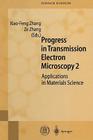 Progress in Transmission Electron Microscopy 2: Applications in Materials Science By Xiao-Feng Zhang (Editor), Ze Zhang (Editor) Cover Image