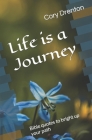 Life is a Journey: Bible quotes to bright up your path By Cory Drenton Cover Image