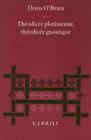 Théodicée Plotinienne, Théodicée Gnostique (Philosophia Antiqua #57) By Denis O'Brien Cover Image