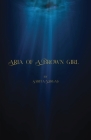 Aria of a Brown Girl By Sarita C. Vargas Cover Image
