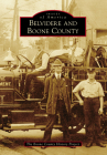 Belvidere and Boone County (Images of America) By Boone County Historical Society Cover Image