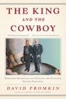 The King and the Cowboy: Theodore Roosevelt and Edward the Seventh, Secret Partners Cover Image