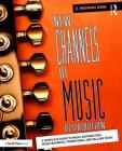 New Channels of Music Distribution: Understanding the Distribution Process, Platforms and Alternative Strategies By C. Michael Brae Cover Image